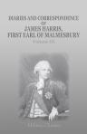 Diaries and Correspondence of James Harris, First Earl of Malmesbury. Volume 3