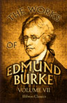 The Works of Edmund Burke. In nine volumes. Volume 7