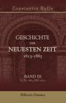 Geschichte der neuesten Zeit 1815-1885. Band III. Von 1863 bis 1871