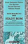 Beschreibung der Stadt Rom. Mit Beiträgen von B. G. Niebuhr und einer geognostischen Abhandlung von F. Hoffmann. Erläutert durch Pläne. Band II. Das vatikanische Gebiet und die vatikanischen Sammlungen. Abteilung 1 oder der Beschreibung erstes Buch