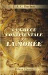 La Grèce continentale et la Morée. Voyage, séjour et études historiques en 1840 et 1841