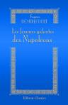 Les femmes galantes des Napoléons. Secrets de cour et de palais, illustrés par des lettres et des conversations authentiques. Parties 1 - 6