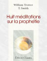 Huit méditations sur la prophétie. Traduit de l'anglais par C.F. Recordon