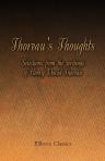 Thoreau's Thoughts. Selections from the writings of Henry David Thoreau edited by H.G.O. Blake