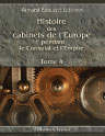 Histoire des cabinets de l'Europe pendant le Consulat et l'Empire, écrite avec les documents réunis aux archives des affaires étrangères, 1800 - 1815. Tome 4