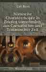 Römische Charakterköpfe in Briefen vornehmlich aus Caesarischer und Traianischer Zeit
