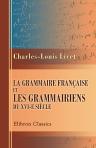 La grammaire française et les grammairiens du XVI-e siècle