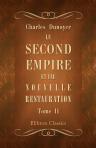 Le Second Empire et une nouvelle restauration. Tome 2