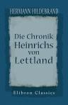 Die Chronik Heinrichs von Lettland. Ein Beitrag zu Livlands Historiographie und Geschichte