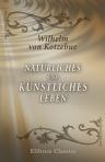 Natürliches und künstliches Leben. Eine Erzählung von W. Augustsohn