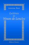 Lettres de Ninon de Lenclos. Précédées de Mémoires sur sa vie par A. Bret