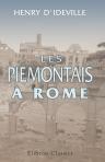 Les Piémontais à Rome. Lettres recueillies et éditées par M. Henry d'Ideville. Mentana - La prise de Rome. 1867 - 1870