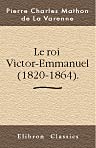Le roi Victor-Emmanuel (1820-1864)