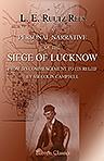 A Personal Narrative of the Siege of Lucknow from its Commencement to its relief by Sir Colin Campbell