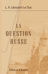 La question russe. I. Le prince Menschikoff. - II. L'église gréco-russe. - III. La Russie devant l'Europe