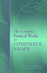 The Complete Poetical Works of Constance Naden. With an Explanatory Foreword by Robert Lewins