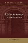 Récits des temps révolutionnaires. D'après des documents inédits