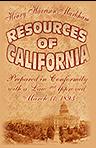 Resources of California. Prepared in Conformity with a Law Approved March 11, 1893