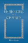 Dr. Strousberg und sein Wirken. Von ihm selbst geschildert