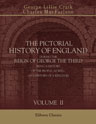 The Pictorial History of England during the Reign of George the Third: Being a History of the People, as well as a History of a Kingdom. Illustrated with Several Hundred Woodcuts. Volume 2