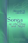 Songs of the Day and Night, or Three Centuries of Original Hymns for Public and Private Praise and Reading. The Life Story of Jesus Christ - a Cantata, with Other Sacred Poems