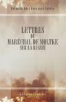 Lettres du maréchal de Moltke sur la Russie. Traduites par Alfred Marchand
