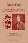 Memoir of the Life and Character of the Right Hon. Edmund Burke. With Specimens of His Poetry and Letters, and an Estimate of His Genius and Talents, Compared with Those of His Great Contemporaries. Volume 1