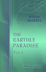 The Earthly Paradise. A Poem. Part 1