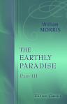 The Earthly Paradise. A Poem. Part 3