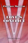 Love's Conflict. Volume 1