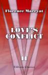Love's Conflict. Volume 2