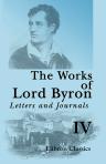 The Works of Lord Byron. Letters and Journals. A New, Revised and Enlarged Edition, with Illustrations. Edited by Rowland E. Prothero. Volume 4