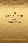 The Table Talk, and Omniana. Arranged and Edited by T. Ashe