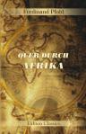 Quer durch Afrika. Wüsten- und Urwaldabenteuer eines Pianisten