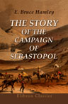 The Story of the Campaign of Sebastopol. Written in the Camp