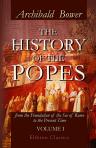 The History of the Popes, from the Foundation of the See of Rome to the Present Time. Volume 1