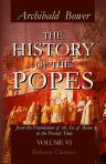 The History of the Popes, from the Foundation of the See of Rome to the Present Time. Volume 6