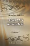 Almack's Revisited. Volume 1