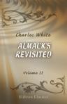 Almack's Revisited. Volume 2