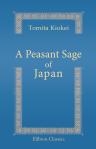 A Peasant Sage of Japan. The Life and Work of Sontoku Ninomiya. Translated from 'The Hôtokuki' by Yoshimoto Tadasu