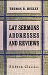 Lay Sermons, Addresses and Reviews