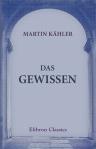 Das Gewissen. Ethische Untersuchung. Erster, geschichtlicher Theil. Die Entwicklung seiner Namen und seines Begriffes. Geschichtliche Untersuchung zur Lehre und der Begründung der sittlichen Erkenntniss. Hälfte 1. Altertum und neues Testament