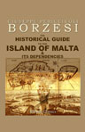 The Historical Guide to the Island of Malta and Its Dependencies