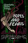Hopes and Fears; or, Scenes from the Life of a Spinster. Volume 1