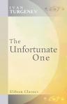 The Unfortunate One. A Novel. Translated from the Russian by A.R. Thompson