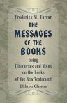 The Messages of the Books being Discourses and Notes on the Books of the New Testament