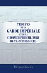Troupes de la Garde impériale et de la circonscription militaire de St.-Pétersbourg