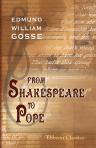 From Shakespeare to Pope. An Inquiry into the Causes and Phenomena of the Rise of Classical Poetry in England
