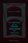 The Confessions of an English Opium-Eater and Other Essays