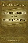 Harvard Lectures on the Revival of Learning